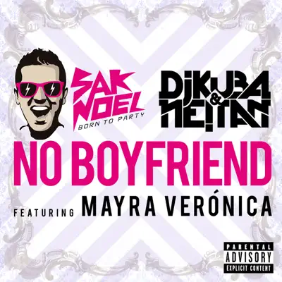 No Boyfriend (feat. Mayra Verónica) - Single - Sak Noel