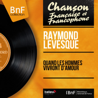 Raymond Lévesque - Quand les hommes vivront d'amour (feat. Trio Emil Stern) artwork