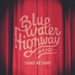Blue Water Highway Band - Highway to Glory