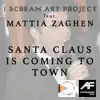 Santa Claus Is Coming to Town (feat. I Scream Art Project) - Single album lyrics, reviews, download