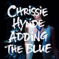 Adding the Blue - Single - Chrissie Hynde