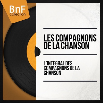 L'intégrale des compagnons de la chanson (Mono Version) - Les Compagnons de la Chanson