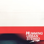 Humming Urban Stereo - Hello Stranger (with Risso)