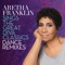 Aretha Franklin Sings the Great Diva Classics: Dance Remixes