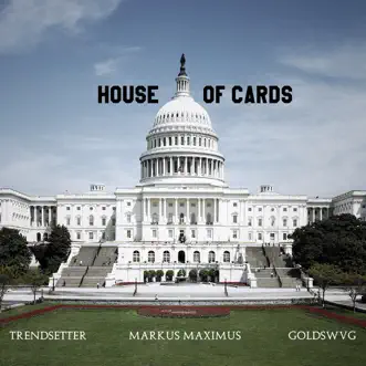 House of Cards - Single by Trendsetter, Goldswvg & Markus Maximus album reviews, ratings, credits