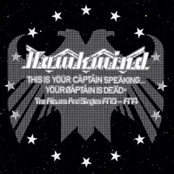 This Is Your Captain Speaking...Your Captain Is Dead - Hawkwind