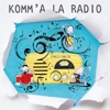 Komm'à la radio