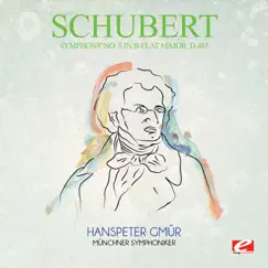 Schubert: Symphony No. 5 in B-Flat Major, D.485 (Remastered) by Munich Symphony Orchestra & Hanspeter Gmür album reviews, ratings, credits