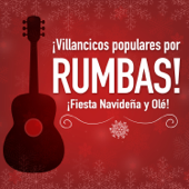 Villancicos Populares por Rumbas ! Fiesta Navideña y Olé! - Varios Artistas