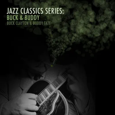 Jazz Classics Series: Buck & Buddy - Buck Clayton