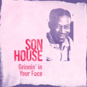 Son House - Never Mind People Grinnin' in Your Face