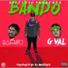 Bando (feat. Iamsu! & G Val) - Single album lyrics, reviews, download