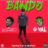 Stream & download Bando (feat. Iamsu! & G Val) - Single