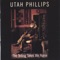 Stupid's Song (I Have Led a Good Life) - Utah Phillips lyrics