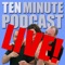 Ten Minute Podcast Live - 10 / 29 / 14 - Hollywood, CA artwork