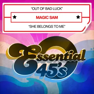 Album herunterladen Magic Sam - Out Of Bad Luck She Belongs To Me