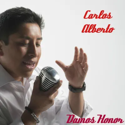 Damos Honor - Single - Carlos Alberto
