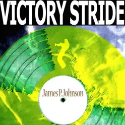 Victory Stride - EP - James P. Johnson Victory Stride - EP - James P. Johnson