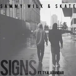 Signs (feat. Ty Alaxandar) - Single by Sammy Wilk & Skate album reviews, ratings, credits