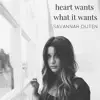 The Heart Wants What It Wants - Single album lyrics, reviews, download