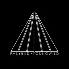 Young Wild - Single by FMLYBND album reviews, ratings, credits