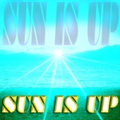Sun Is Up artwork