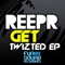 Get Twizted - ReepR lyrics
