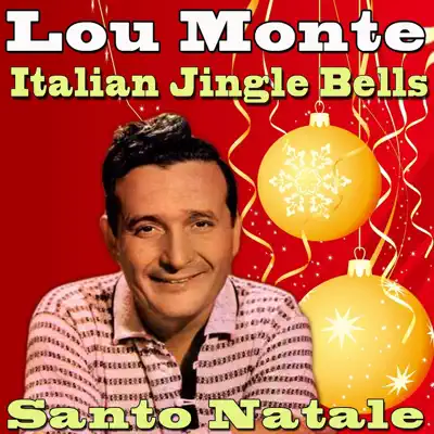 Italian Jingle Bells / Santo Natale - Single - Lou Monte