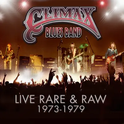 Live, Rare & Raw 1973 - 1979 - Climax Blues Band Live, Rare & Raw 1973 - 1979 - Climax Blues Band