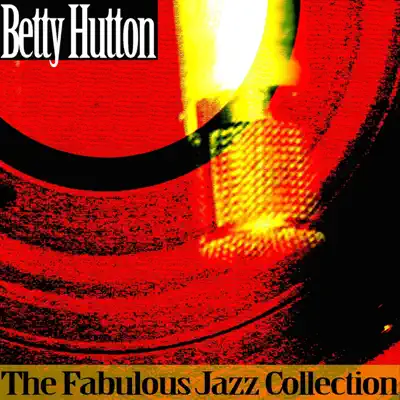 The Fabulous Jazz Collection - Betty Hutton
