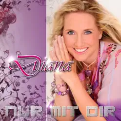 Nur mit dir - Diana Nur mit dir - Diana
