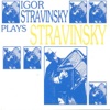 Igor Stravinsky Plays Stravinsky (Recorded 1933-1938)