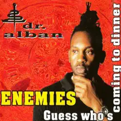 Enemies / Guess Who's Coming to Dinner - EP - Dr. Alban Enemies / Guess Who's Coming to Dinner - EP - Dr. Alban