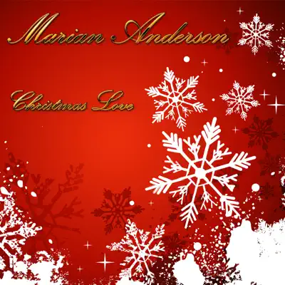 Christmas Love - Marian Anderson Christmas Love - Marian Anderson