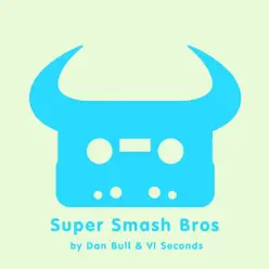 Super Smash Bros - Single - Dan Bull Super Smash Bros - Single - Dan Bull