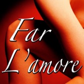 Far L'amore artwork