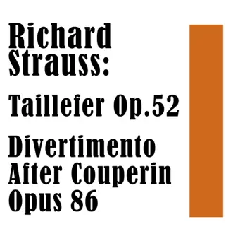 Richard Strauss: Taillefer Op.52 / Divertimento After Couperin Opus 86 by Berlin Radio Symphony Orchestra, Arthur Rother, Rudolf Lamy Choir, Maria Cebotari, Walter Ludwig & Hans Hotter album reviews, ratings, credits