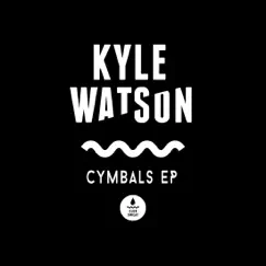 Cymbals - EP by Kyle Watson album reviews, ratings, credits