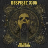 Despised Icon - The Ills of Modern Man