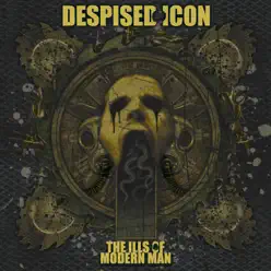 The Ills of Modern Man - Despised Icon