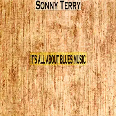 It's All About Blues Music - Sonny Terry It's All About Blues Music - Sonny Terry