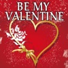 Be My Valentine