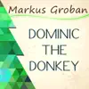 Dominic the Donkey - Single album lyrics, reviews, download