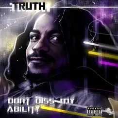Don't Diss My Ability by Truth album reviews, ratings, credits