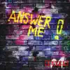 Answer Me - Single album lyrics, reviews, download