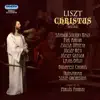 Liszt: Christus (Oratorio) album lyrics, reviews, download