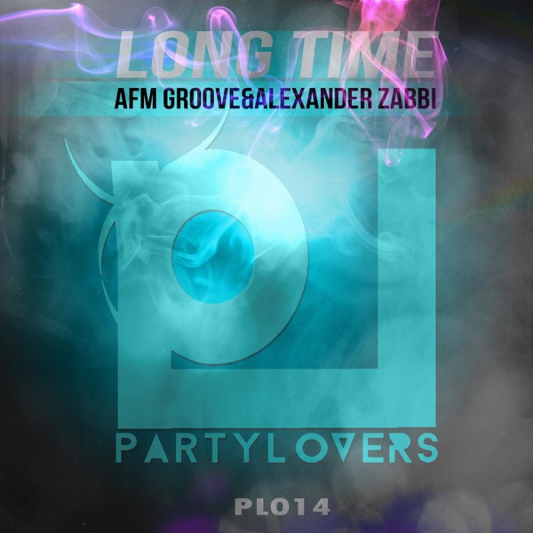 LONG TIME - Single - AFM Groove & Alexander Zabbi