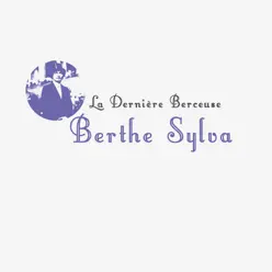 La dernière berceuse - Single - Berthe Sylva La dernière berceuse - Single - Berthe Sylva