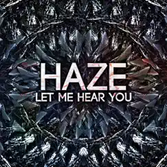 Let Me Hear You - Single by Haze album reviews, ratings, credits