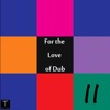 For the Love of Dub, Vol. 2